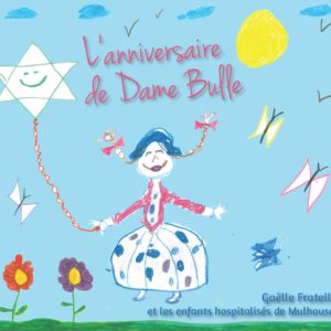 L'anniversaire de dame bulle-editions linattendue-gaelle fratelli-enfants hospitalisés