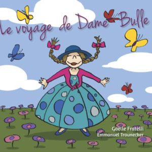 Le voyage de dame bulle-gaelle fratelli-editions linattendue