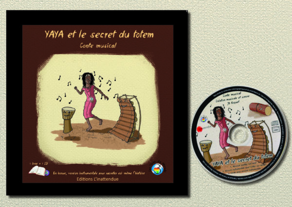 yaya et le secret du totem-editions linattendue-livre et cd